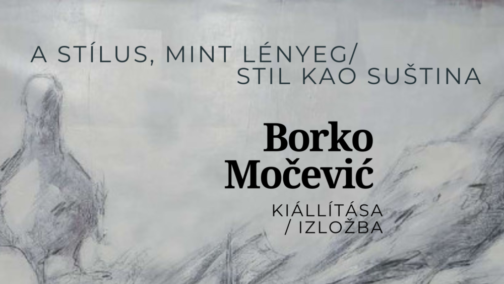 Borko Močević: A stílus mint lényeg - kiállításmegnyitó