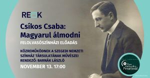 Magyarul &aacute;lmodni: Klebelsberg Kuno &eacute;s Szent-Gy&ouml;rgyi Albert elevenedik meg a RE&Ouml;K-ben