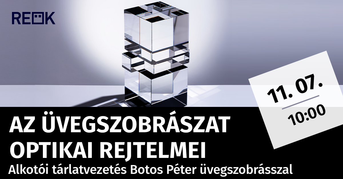 Az &uuml;vegszobr&aacute;szat optikai rejtelmei - alkot&oacute;i t&aacute;rlatvezet&eacute;s