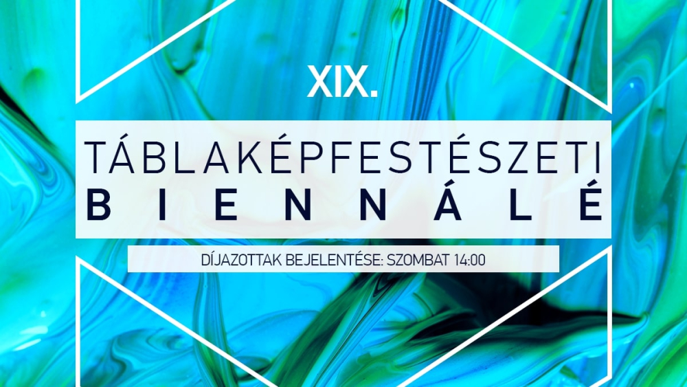 Online jelentjük be a XIX. Táblaképfestészeti Biennálé díjazottjait